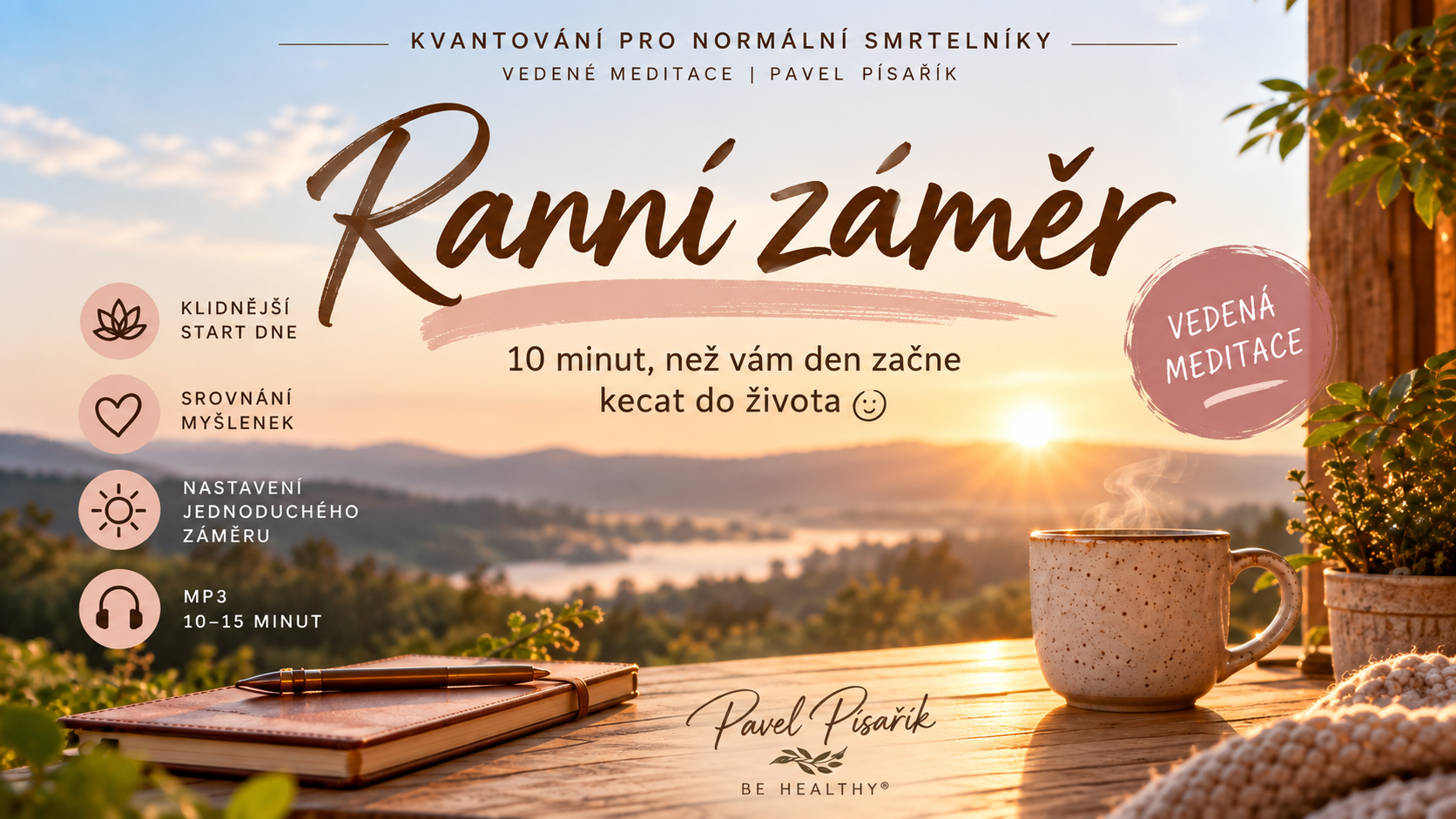 Ranní záměr – vedená meditace Pavel Písařík | Be Healthy®